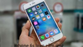 Lỗi loạn cảm ứng trên iPhone 6s và cách khắc phục đơn giản