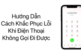 Hướng dẫn cách khắc phục lỗi khi điện thoại không gọi đi được