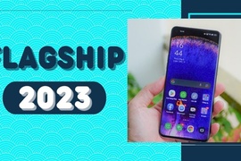 TOP flagship 2023 dự kiến sẽ ra mắt đâu sẽ là siêu phẩm đáng được mong đợi nhất?