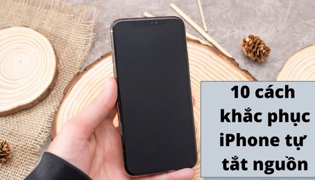 Nguyên nhân và 10 cách khắc phục tình trạng iPhone tự tắt nguồn hay sập nguồn