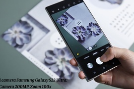 Đánh giá camera Samsung Galaxy S23 Ultra: Camera 200MP, Zoom 100x cùng với các đối thủ khác