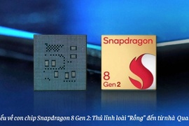 Tìm hiểu về con chip Snapdragon 8 Gen 2: Thủ lĩnh loài “Rồng” đến từ nhà sản xuất Qualcomm