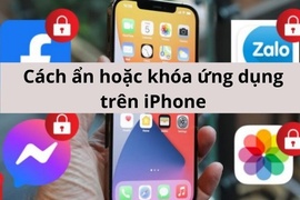 Cách ẩn hoặc khóa ứng dụng tránh lộ thông tin nhạy cảm trên iPhone, iPad đơn giản mới nhất 2023