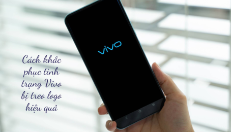 Cách khắc phục tình trạng điện thoạ Vivo lên nguồn sập đơn giản hiệu quả