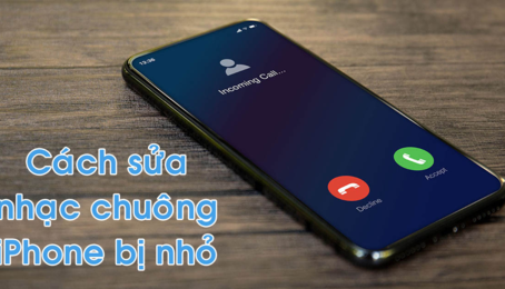 Vì sao nhạc chuông iPhone bị nhỏ dần? Hướng dẫn cách khắc phục và tăng âm lượng chuông iPhone