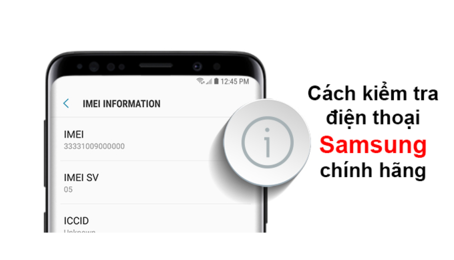 Cách kiểm tra điện thoại Samsung chính hãng chuẩn xác nhất tránh mua phải hàng giả hàng nhái thương hiệu