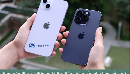 So sánh iPhone 14 Plus và iPhone 14 Pro? Sản phẩm nào tốt, phù hợp với bạn?