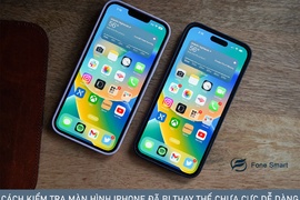 Cách nhận biết màn hình iPhone còn ZIN hay không đã bị thay thế hay chưa cực dễ dàng