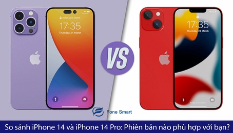 So sánh iPhone 14 và iPhone 14 Pro: Phiên bản nào tốt phù hợp với bạn?