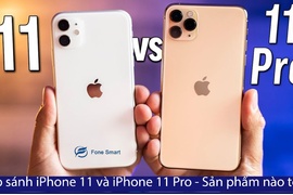 So sánh iPhone 11 và iPhone 11 Pro - Sản phẩm nào tốt phù hợp với bạn?