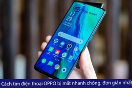 Cách tìm điện thoại OPPO bị mất nhanh chóng, đơn giản nhất