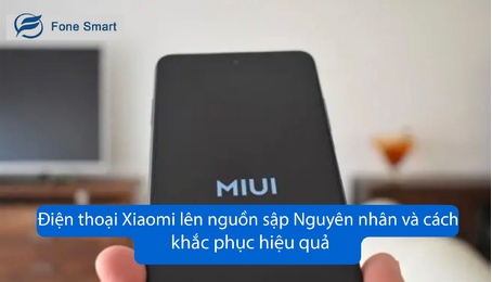 Điện thoại Xiaomi lên nguồn sập, tắt nguồn: Nguyên nhân và cách khắc phục hiệu quả