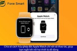 Chia sẻ cách hủy ghép đôi Apple Watch chỉ với vài thao tác, giúp bạn ngắt kết nối hai thiết bị dễ dàng