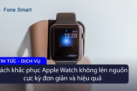 Cách khắc phục Apple Watch không lên nguồn cực kỳ đơn giản và hiệu quả
