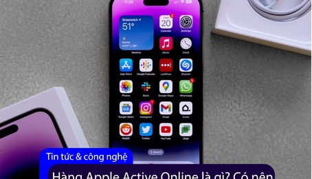 Hàng Apple Active Online là gì? Có nên mua hàng đã Active online không?