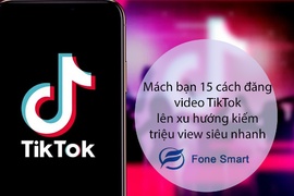 Mách bạn 15 cách đăng video TikTok lên xu hướng kiếm triệu view siêu nhanh và đơn giản