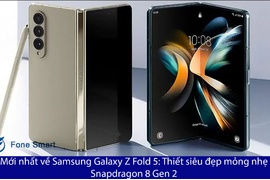 Mới nhất về Samsung Galaxy Z Fold 5 Thiết siêu đẹp mỏng nhẹ, Snapdragon 8 Gen 2