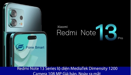 Redmi Note 13 Series lộ diện MediaTek Dimensity 1200, camera 108 MP, Giá bán chỉ từ 3,4 triệu đồng