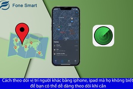 Cách theo dõi vị trí người khác bằng iphone, ipad mà họ không biết, để bạn có thể dễ dàng theo dõi khi cần thiết