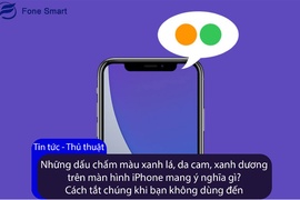 Những dấu chấm màu xanh lá, da cam, xanh dương trên màn hình iPhone mang ý nghĩa gì? Cách tắt chúng khi bạn không dùng đến