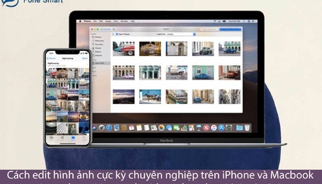 Cách edit hình ảnh cực kỳ chuyên nghiệp trên iPhone và Macbook đẹp mắt mà không cần đến phần mềm chỉnh sửa ảnh