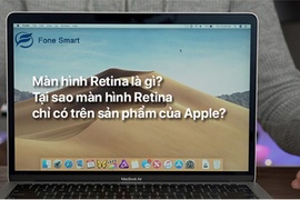 Màn hình Retina là gì? Có ưu điểm nhược điểm gì? Thiết bị Apple nào sử dụng màn hình Retina?