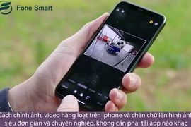 Cách chỉnh ảnh, video hàng loạt trên iphone và chèn chữ lên hình ảnh siêu đơn giản và chuyên nghiệp, không cần phải tải app nào khác