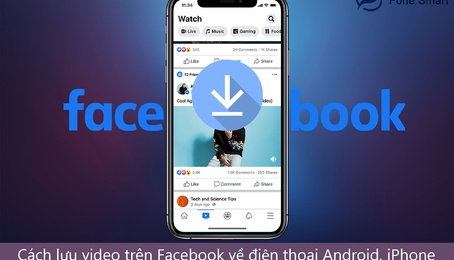 Cách lưu video trên Facebook về điện thoại Android, iPhone