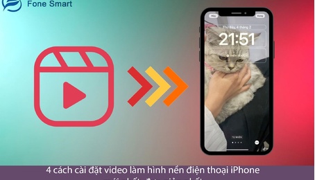 4 cách cài đặt video làm hình nền điện thoại iPhone mới nhất, đơn giản nhất