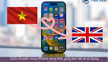 Cách chuyển vùng iPhone sang Anh, giúp bạn tải và sử dụng các ứng dụng chỉ hỗ trợ tại quốc gia nàyCách chuyển vùng iPhone sang Anh, giúp bạn tải và sử dụng các ứng dụng chỉ hỗ trợ tại quốc gia này