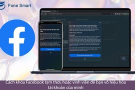 Cách khóa Facebook tạm thời, hoặc vĩnh viễn để bạn vô hiệu hóa tài khoản của mình trên mạng xã hội này