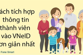 Cách tích hợp thông tin gia đình người phụ thuộc vào VNeID siêu đơn giản và nhanh chóng