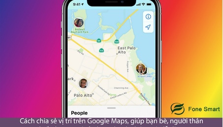 Cách chia sẻ vị trí trên Google Maps, giúp bạn bè, người thân biết được vị trí của bạn nhanh chóng và dễ dàng