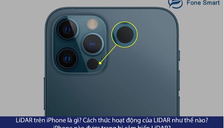 LiDAR trên iPhone là gì? Cách thức hoạt động của LIDAR như thế nào? iPhone nào được trang bị cảm biến LiDAR?