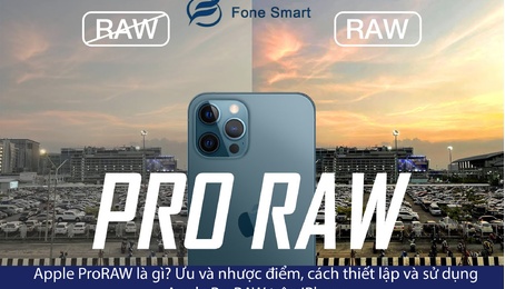 Apple ProRAW là gì? Ưu và nhược điểm, cách thiết lập và sử dụng Apple ProRAW trên iPhone