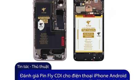 Đánh giá Pin Fly CDI cho điện thoại iPhone Android dùng tốt không? có nên thay Pin Fly CDI hay không?