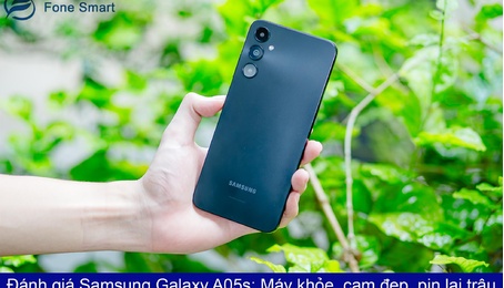 Đánh giá Samsung Galaxy A05s: Máy khỏe, cam đẹp, pin lại trâu