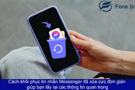 Cách khôi phục tin nhắn Messenger đã xóa cực đơn giản, giúp bạn lấy lại các thông tin quan trọng