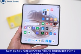 Đánh giá hiệu năng OPPO Find N3: Chip Snapdragon 8 Gen 2 chiến mượt mọi tựa game
