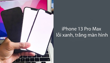 iPhone 13 Pro Max lỗi xanh, trắng màn hình: Nguyên nhân và cách khắc phục cho bạn
