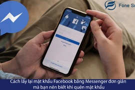 Cách lấy lại mật khẩu Facebook bằng Messenger đơn giản