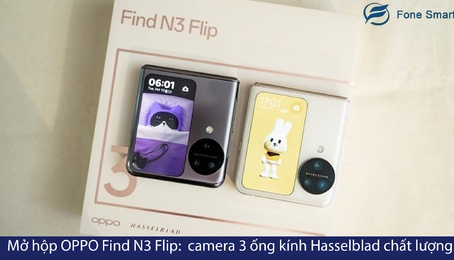 Mở hộp OPPO Find N3 Flip: nếp gấp màn hình siêu mờ, camera 3 ống kính Hasselblad chất lượng
