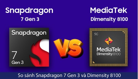 So sánh Snapdragon 7 Gen 3 và Dimensity 8100: Đâu là ông hoàng trong dòng chip cận cao cấp?
