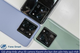 Cách khắc phục lỗi camera Xiaomi cho bạn đơn giản hiệu quả nhất