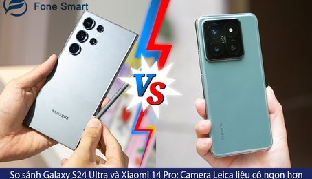 So sánh Galaxy S24 Ultra và Xiaomi 14 Pro: Camera Leica liệu có ngon hơn Samsung?