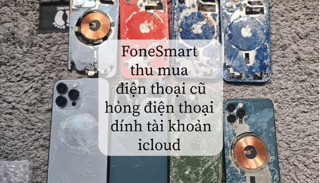Thu mua điện thoại cũ hỏng, điện thoại dính tài Khoản icloud giá cao tại Hà Nội