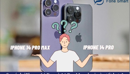 So sánh iPhone 14 Pro và 14 Pro Max, loại nào tốt hơn?