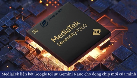 MediaTek liên kết Google tối ưu Gemini Nano cho dòng chip mới của mình