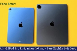 iPad Air và iPad Pro khác nhau thế nào. Cách phân biệt?