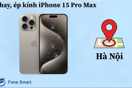 Top 4 địa chỉ thay, ép mặt kính iPhone 15 Pro Max chính hãng, uy tín, tốt nhất Hà Nội